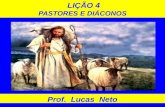 LIÇÃO 4 PASTORES E DIÁCONOS Prof. Lucas Neto. INTRODUÇÃO.