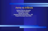Asma na Infância Adriana Paiva de Mesquita Adriana Paiva de Mesquita Pneumologia Pediátrica Alergia-Imunologia Hospital Geral de Bonsucesso – MS Hospital.