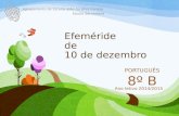 Efeméride de 10 de dezembro PORTUGUÊS 8º B Agrupamento de Escolas João da Silva Correia Escola Secundária Ano letivo 2014/2015.
