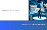 INTERFACE HOMEM-MÁQUINA Engenharia de Usabilidade.