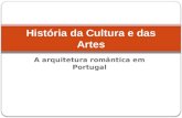 A arquitetura romântica em Portugal História da Cultura e das Artes.