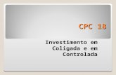 CPC 18 Investimento em Coligada e em Controlada. A quem se aplica? Coligadas e Controladas Definições: 1. Coligada e Controlada 2. Demonstrações consolidadas.