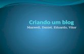 Maxwell, Daniel, Eduardo, Vitor. O que é blog? Passo 1: Acesse o site wordpress.com e clique em “Comece a usar”.