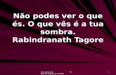 Www.4tons.com Pr. Marcelo Augusto de Carvalho 1 Não podes ver o que és. O que vês é a tua sombra. Rabindranath Tagore.