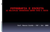 Prof. Marcos Corrêa – FAP – Set. 2009. Imagem, escrita e imprensa Escrita e Imagem A escrita, que é um subproduto formalizado do desenho, bem como a comunicação.