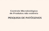 PESQUISA DE PATÓGENOS Controle Microbiológico de Produtos não estéreis.