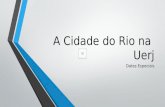 A Cidade do Rio na Uerj Datas Especiais 450 anos da cidade do Rio Quatro séculos e meio depois que o português Estácio de Sá fundou a cidade, entre os.