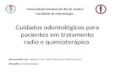 Cuidados odontológicos para pacientes em tratamento radio e quimioterápico Universidade Estadual do Rio de Janeiro Faculdade de Odontologia Apresentado.
