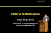 (c) LSI-Tec 1999 1 História da Criptografia Volnys Borges Bernal Laboratório de Sistemas Integraveis Escola Politécnica da USP.