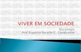 Sociologia Prof Eugênio Pacelle C. Cavalcante. 1.O PAPEL DA SOCIALIZAÇÃO Socialização - processo de integração do indivíduo ao grupo em que nasceu, assimilando.