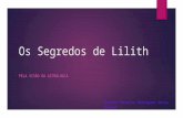 Os Segredos de Lilith PELA VISÃO DA ASTROLOGIA Renato Ferreira Rodrigues Shiva Kaiowá.