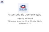Assessoria de Comunicação Clipping Impresso Sábado a Segunda-feira, 30.05 a 01 de Junho de 2015.