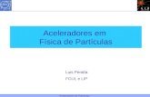 Aceleradores de Partículas Aceleradores em Física de Partículas Luis Peralta FCUL e LIP.