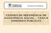 CENTRO DE REFERÊNCIA DE ASSISTÊNCIA SOCIAL – CRAS E UNIDADES PÚBLICAS.