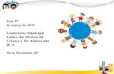 Sext 27 de março de 2015 Conferência Municipal Lúdica dos Direitos da Criança e Do Adolescente- DCA Novo Horizonte, SP.