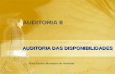 AUDITORIA DAS DISPONIBILIDADES AUDITORIA II AUDITORIA DAS DISPONIBILIDADES Prof.Aluísio Monteiro de Almeida.