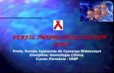PERFIL IMUNOLÓGICO DO HIV - AIDS Profa. Renata Aparecida de Camargo Bittencourt Disciplina: Imunologia Clínica Curso: Farmácia - UNIP.
