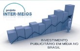 INVESTIMENTO PUBLICITÁRIO EM MÍDIA NO BRASIL. Apresentação Começou a operar em 1990; Objetivo: levantar, mês a mês, o volume do investimento publicitário.