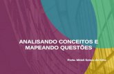 ANALISANDO CONCEITOS E MAPEANDO QUESTÕES Profa. Mitieli Seixas da Silva.