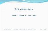 Introdução ao Projeto de CI´s de Sinais MistosJader A. De LimaUFSC, 2014 D/A Converters Prof. Jader A. De Lima.