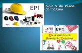 AULA 9 do Plano de Ensino 1. Definição EPI É todo dispositivo ou produto, de uso individual utilizado pelo trabalhador, destinado à proteção de riscos.