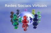 Redes Sociais Virtuais. Redes sociais vituais “Agrupamentos” de entidades; Através de software específico, permitem a criação de perfis, com dados e informações.