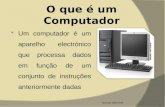 O que é um Computador  Um computador é um aparelho electrónico que processa dados em função de um conjunto de instruções anteriormente dadas 1 Arcozelo.