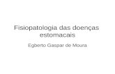 Fisiopatologia das doenças estomacais Egberto Gaspar de Moura.