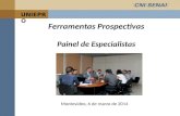 UNIEPRO Ferramentas Prospectivas Painel de Especialistas Montevideo, 6 de marzo de 2014.