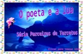 Clicar para trocar slide Os tercetos reunidos neste e-livro tiveram como motivo inspirador a canção O poeta e a lua, de Vinicius de Morais, cuja letra.