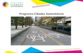 Programa Cidades Sustentáveis. 1 - Ferramentas A) PLATAFORMA CIDADES SUSTENTÁVEIS, agenda para a sustentabilidade das cidades que incorpora de maneira.