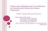 I Encontro Estadual de Conselheiros de Assistência Social de Santa Catarina ALESC - Fpolis 02 de junho de 2015 Vânia Maria Machado Psicóloga CRP-12/00258.