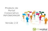 Produto de Portal Corporativo INFOWORKER Versão 2.0.