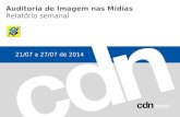Auditoria de Imagem nas Mídias Relatório semanal 21/07 a 27/07 de 2014.