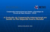 Cooperação Internacional em Saúde: a Estratégia do Círculo de Fogo (Abrasco – 2015) A Evolução da Cooperação Internacional em Saúde no Pós-Segunda Guerra.