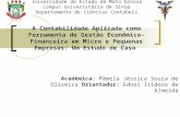 Universidade de Estado de Mato Grosso Campus Universitário de Sinop Departamento de Ciências Contábeis A Contabilidade Aplicada como Ferramenta de Gestão.
