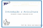 Introdução a Avicultura Disciplina: Criação e Exploração de Aves Prof. Msc. Alício José Corbucci Moreira.