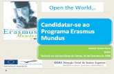 Candidatar-se ao Programa Erasmus Mundus Leonor Santa Clara DGES Reitoria da Universidade de Lisboa, 26 de Outubro de 2009 Open the World…