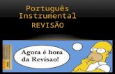 Português Instrumental REVISÃO. LÍNGUA, LINGUAGEM E INTERAÇÃO SOCIAL  O que é:  Língua – é o código linguístico que permite a comunicação;  Linguagem.