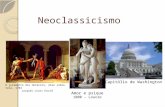 Neoclassicismo O juramento dos Horácios, óleo sobre tela, 1784 Jacques Louis David Capitólio de Washington Amor e psique 1800 – Louvre.