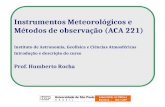 Instrumentos Meteorológicos e Métodos de observação (ACA 221) Instituto de Astronomia, Geofísica e Ciências Atmosféricas Introdução e descrição do curso.
