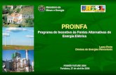 PROINFA Programa de Incentivo às Fontes Alternativas de Energia Elétrica POWER FUTURE 2004 Fortaleza, 27 de abril de 2004 Ministério de Minas e Energia.