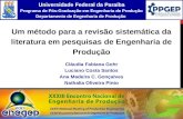 Um método para a revisão sistemática da literatura em pesquisas de Engenharia de Produção Cláudia Fabiana Gohr Luciano Costa Santos Ana Madeira C. Gonçalves.