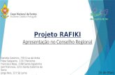 Projeto RAFIKI Apresentação no Conselho Regional 16 de Maio 2015 Daniela Casimiro, 776 Cruz da Areia Filipe Salgueiro, 1317 Parceiros Francisco Rosa, 1198.