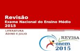 Revisão Exame Nacional do Ensino Médio 2015 LITERATURA ÁDINO E JULIO.