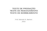 TESTE DE PRODU‡ƒO TESTE DE REBAIXAMENTO TESTE DE BOMBEAMENTO Prof. Marcelo R. Barison 2010