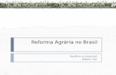 Reforma Agrária no Brasil Equilíbrio ou Expansão? Roberto Kiel.