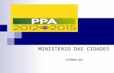 MINISTÉRIO DAS CIDADES SETEMBRO/2011. ESTRUTURA DO PPA 2012 - 2015 Identifica as entregas de bens e serviços à sociedade, resultantes da coordenação de.