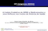 Agência Nacional de Vigilância Sanitária  A Cadeia Produtiva de OPME e Medicamentos e seus Reflexos nos Custos do Sistema de Saúde Bruno.