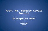 Prof. Me. Roberto Covolo Bortoli Disciplina RHDT FATEC-SP 2008 1.